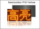 P10 Yellow semi-outdoor led module yellow monochrom color module 320MM * 160MM 32 * 16 red led panel supplier
