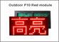 Outdoor P10 RED LED dispplay module 32x16 pixel LED Programable Outdoor Sign supplier