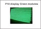 P10 led module semi-outdoor 32X16 pixel dot 1/4 scan for led screen p10,led p10 modules Green color p10 led panel supplier