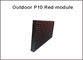 320*160mm 32*16pixels Outdoor high brightness Red P10 LED module for Single color LED display Scrolling message led supplier